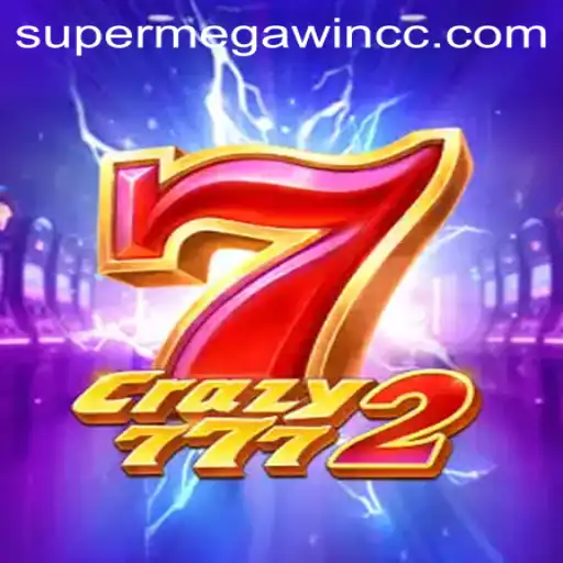 Unlock the Thrill of Crazy7772: Experience the SUPERMEGAWIN